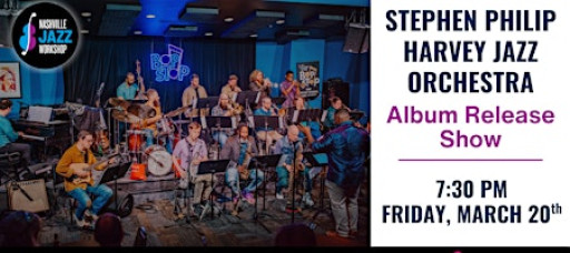 Stephen Philip Harvey Jazz Orchestra - Album Release Show