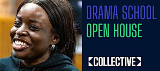 Drama School: Open House