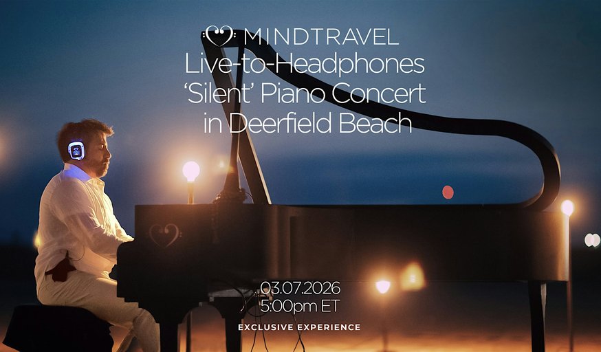MindTravel March Live-to-Headphones Piano Concert in Deerfield Beach