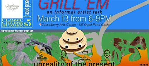 GRILL ’EM, An informal artist talk