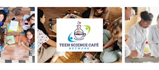 No Fear Cafe Teen Science Cafe STEM Event