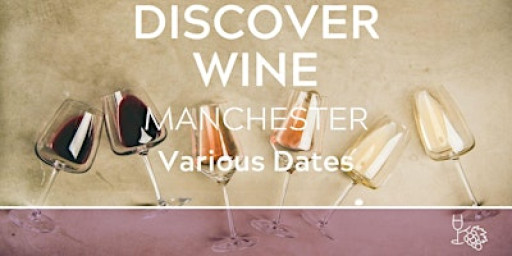Discover Wine Tasting Manchester 09/05/26