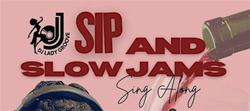 Sip and Slow Jams Sing-Along Dinner Party with DJ Lady Groove