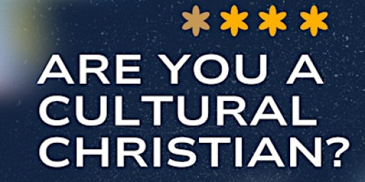 Are You a Cultural Christian?