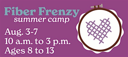 Fiber Frenzy summer camp in Montgomery County, Md.