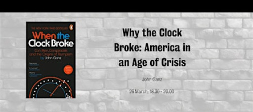 Why the Clock Broke: America in an Age of Crisis