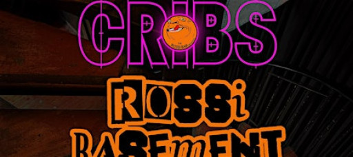 CRIBS: Rossi Basement Edition