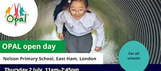 OPAL open day: Nelson Primary School, East Ham