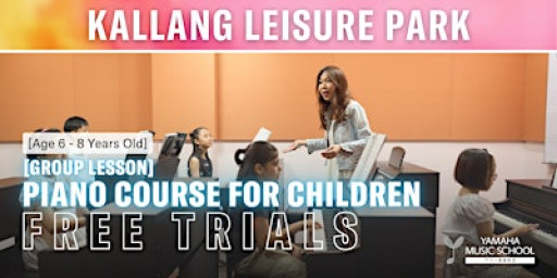 Piano Course for Children (Age 6 - 8) @ Kallang Leisure Park