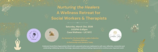 Nurturing The Healers: A Wellness Retreat for Social Workers & Therapists