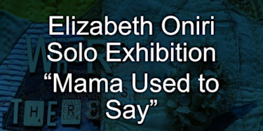 Mama Used to Say - Art Exhibition and Private View