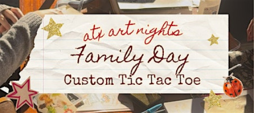 Family Day: Custom Tic Tac Toe