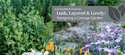 Lush, Layered & Lovely: Designing a Cottage Garden - Campbell