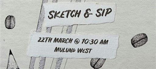 Sketch and Sip | Mulund West | March