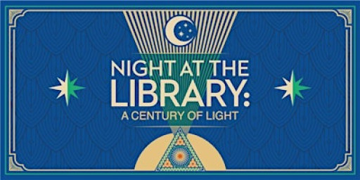 Night at the Library: A Century of Light