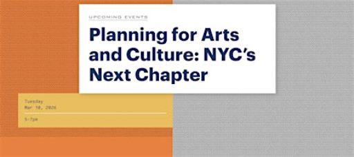 Planning for Arts and Culture: NYC’s Next Chapter