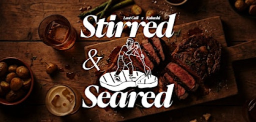 Last Call presents: Stirred & Seared