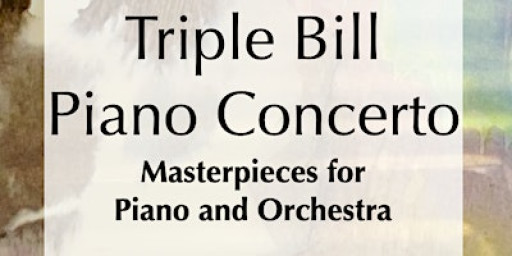 Triple Bill Piano Concerto - Masterpieces for Piano and Orchestra