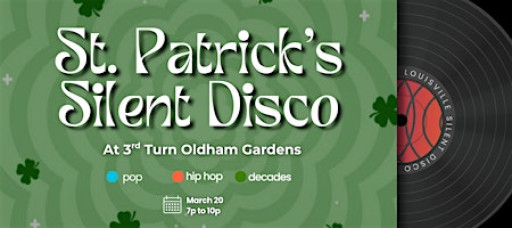 St. Patrick's Silent Disco at 3rd Turn Oldham Gardens