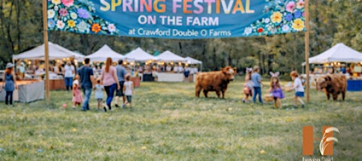 SPRING FESTIVAL ON THE FARM at Crawford Double O Farms