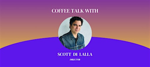 Coffee Talk with Vertical Drama Director Scott Di Lalla + Q&A