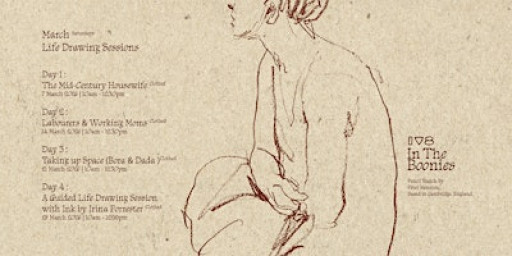 March Life Drawing Sessions — Women: Taking up Space (Bora & Dada)