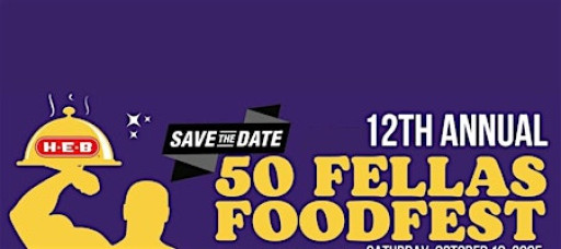 12th Annual 50 Fellas Foodfest